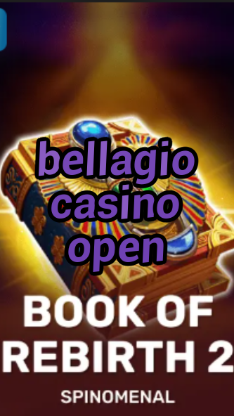 bellagio casino open-trdjkmsxjksdss.com